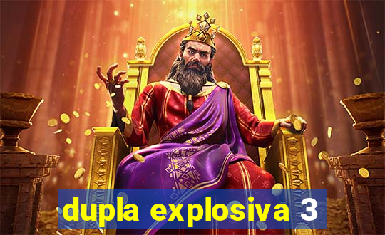 dupla explosiva 3